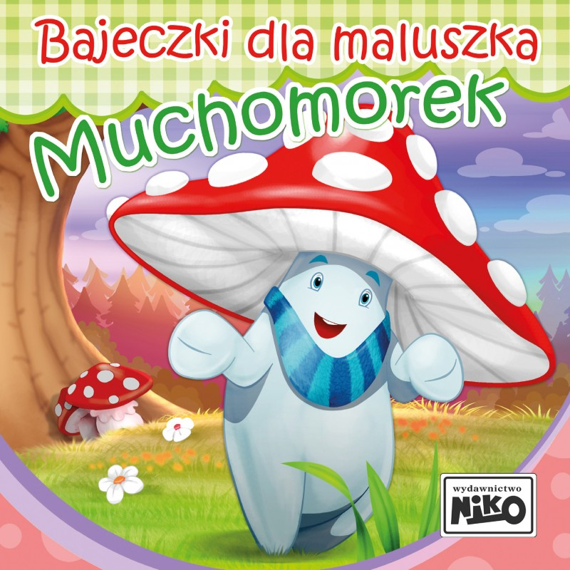 BAJECZKI DLA MALUSZKA MUCHOMOREK